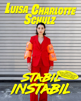 Luisa Charlotte Schulz - Stabil instabil
