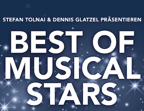 Best of Musical Stars - Erlebe die schönsten Musical-Hits mit deinen Stars