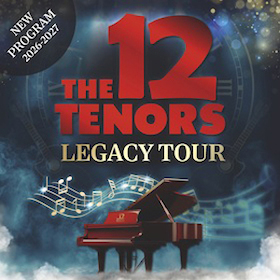 The 12 Tenors - Legacy Tour