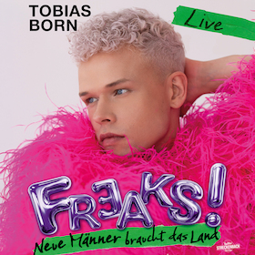 Tobias Born - FREAKS! – Neue Männer braucht das Land
