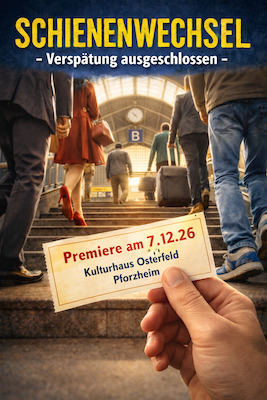 Schienenwechsel - Verspätung ausgeschlossen - Eine Produktion des »Kultur im Osterfeld e.V.«