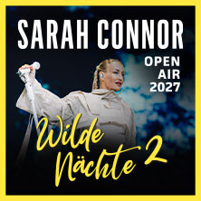 SARAH CONNOR – Wilde Nächte 2 – Open Air 2027