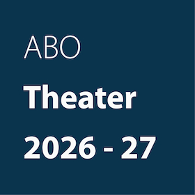 Abonnement Theater und Musiktheater 2026-27