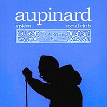 aupinard - "spleen. social club" Tour