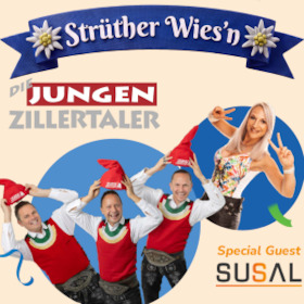 20 Jahre Strüther Wies´n mit Die jungen Zillertaler & Susal
