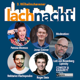 3. Wilhelmshavener Lachnacht - Moderiert von: Lutz von Rosenberg-Lipinsky