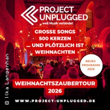 Project Unplugged: Weihnachtszauber 2026 - Weihnachtssongs der Musikgeschichte