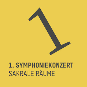 1. Symphoniekonzert - Sakrale Räume