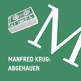 Manfred Krug: Abgehauen - Ludwig Blochberger & Goin’ Out West Quintet