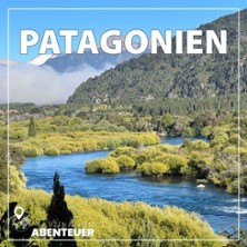Patagonien – Durch Wildnis bis Feuerland | Faszination Abenteuer