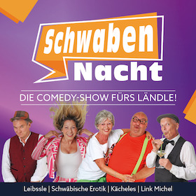 Die Comedy-Show fürs Ländle! - SchwabenNacht Sulz a.N.