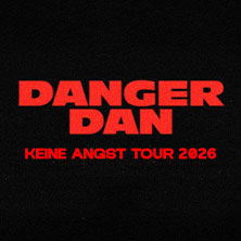 Danger Dan - Keine Angst Tour 2026