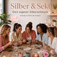Silber & Sekt –Schmuckworkshop