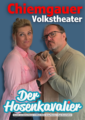 Chiemgauer Volkstheater – "Der Hosenkavalier"