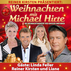 Weihnachten mit Michael Hirte - Das Weihnachtskonzert der großen Emotionen