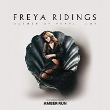 Freya Ridings - Mother of Pearl Tour - Support: Amber Run