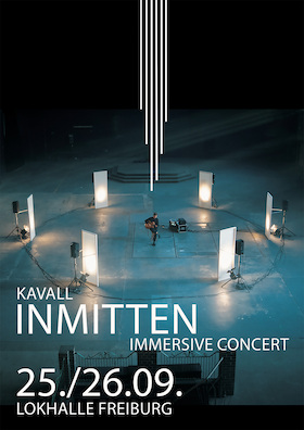 KAVALL - INMITTEN - Immersive Concert