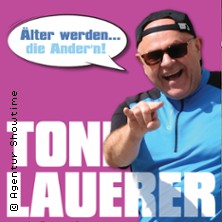 Toni Lauerer - Älter werden die Ander'n!