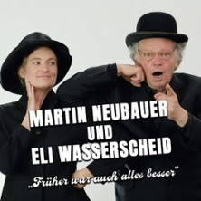 Martin Neubauer und Eli Wasserscheid - Früher war auch alles besser