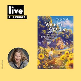 LESUNG: Wandas Wunder ‒ Der Sommer der flüsternden Wände