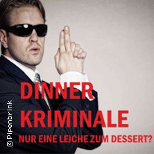 Dinner Kriminale - Nur eine Leiche zum Dessert?! inkl. 3 Gänge Menü