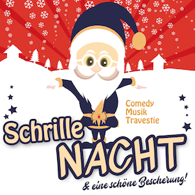 Schrille Nacht - & eine schöne Bescherung! (Comedy, Musik & Travestie)