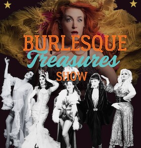 THE TREASURES BURLESQUE SHOW - Eine Hommage an die Weiblichkeit