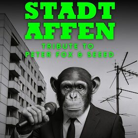 Stadtaffen - Tribute -Show mit den Hits von Peter Fox & SEEED