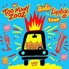 Too Many Zooz - Audio Lipstick Tour