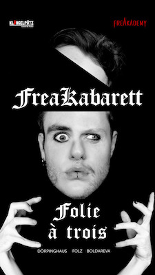 Freakabarett- Folie á trois