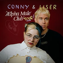 CONNY & Liser - Ælpha Male Club Tour 2026
