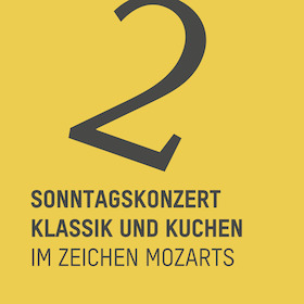 Im Zeichen Mozarts - Sonntagskonzert mit Klassik und Kuchen