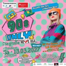 90s only- die NE-WS 89.4 90er Party | und dem Autohaus Timmermanns in Neuss & Kaa