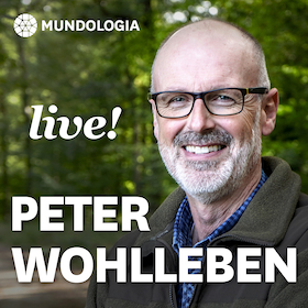 MUNDOLOGIA: Peter Wohlleben live – Das geheime Leben der Bäume