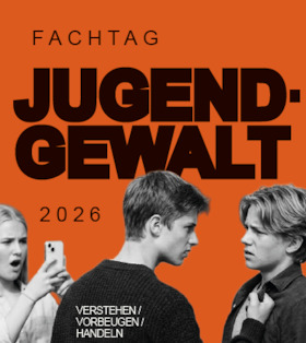 Fachtag Jugendgewalt – verstehen – vorbeugen – Handeln - Perspektiven für Pädagogik und Prävention