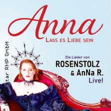 Anna: Lass es Liebe sein - Die Lieder von Rosenstolz und AnNa R.