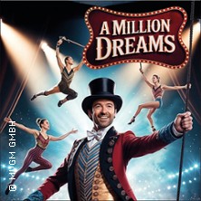 A Million Dreams - Musical / vereint Zirkusartistik und Musiktheater