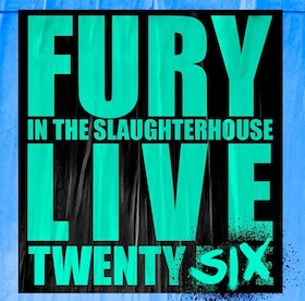 Fury In The Slaughterhouse - Fury Live Twenty SIX