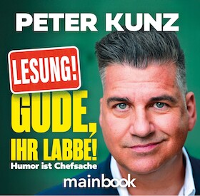 Peter Kunz - Gude ihr Labbe! -Lesung