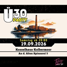 Ü30 Party - 80er 90er 200er und die Hits von Heute