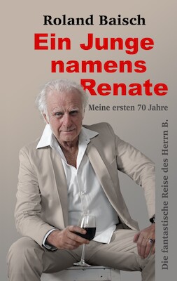 Roland Baisch - Ein Junge namens Renate