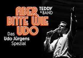 Aber bitte wie Udo – Das Udo Jürgens Spezial mit Teddy & Band
