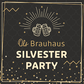 Silvester im Ols Brauhaus am Hafen feat. Ols Brauwerkstatt