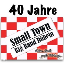 40 Jahre Small Town - Big Band Döbeln