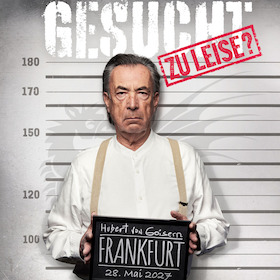 HUBERT VON GOISERN - ZU LEISE? & ZU LAUT! Tour 2027 - Kapitel 1: ZU LEISE?