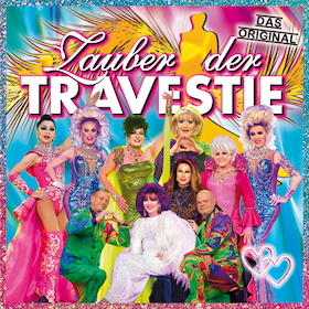 Zauber der Travestie - das Original - ....die schräg schrille andere Revue...