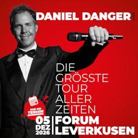 Daniel Danger live - Die größte Tour aller Zeiten