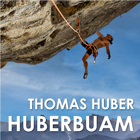 HUBERBUAM - Thomas Huber: In den Bergen ist Freiheit