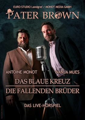 Pater Brown – Das Live Hörspiel - mit Wanja Mues und Antoine Monot