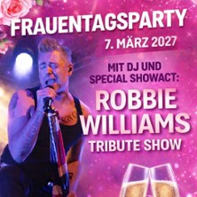 Frauentagsparty - mit Robbie Williams Tribute Show